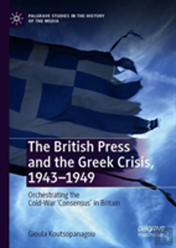 Bertrand.pt - The British Press And The Greek Crisis, 1943â€“1949
