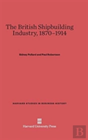 The British Shipbuilding Industry, 1870-1914