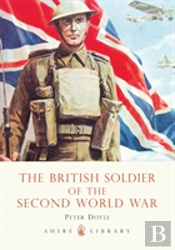 The British Soldier Of The Second World War