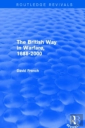 The British Way In Warfare 1688 - 2000 (Routledge Revivals)