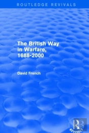 The British Way In Warfare 1688 - 2000 (Routledge Revivals)