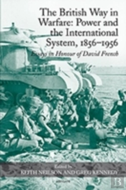 Bertrand.pt - The British Way In Warfare: Power And The International System, 1856â€“1956