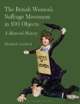 The British Womenâ€™S Suffrage Movement In 100 Objects