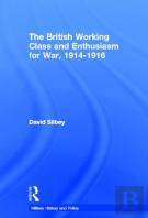 The British Working Class And Enthusiasm For War, 1914-1916