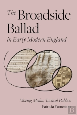 Bertrand.pt - The Broadside Ballad In Early Modern England