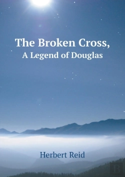 Bertrand.pt - The Broken Cross, A Legend Of Douglas