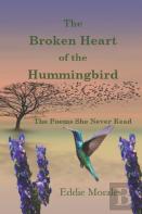 The Broken Heart Of The Hummingbird