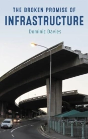 The Broken Promise Of Infrastructure