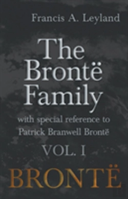 Bertrand.pt - The Bront  Family - With Special Reference To Patrick Branwell Bront  - Vol. I