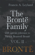 The Bront  Family - With Special Reference To Patrick Branwell Bront  Vol. Ii