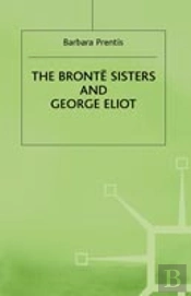 The Bronte Sisters And George Eliot