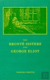 The Bronte Sisters And George Eliot