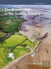 The Bronze Age In The Severn Estuary
