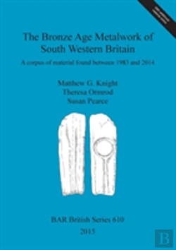 Bertrand.pt - The Bronze Age Metalwork Of South Western Britain