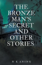 The Bronze Man'S Secret And Other Storie