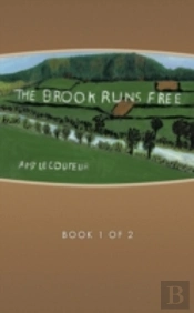 The Brook Runs Free: Book 1 Of 2