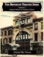 The Brooklyn Theatre Index Volume I Adams Street To Lorimer Street