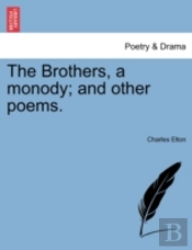 The Brothers, A Monody; And Other Poems.