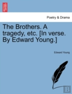 Bertrand.pt - The Brothers. A Tragedy, Etc. (In Verse.