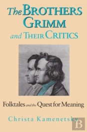 The Brothers Grimm And Their Critics