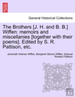 Bertrand.pt - The Brothers (J. H. And B. B.) Wiffen: Memoirs And Miscellanies (Together With Their Poems). Edited By S. R. Pattison, Etc.
