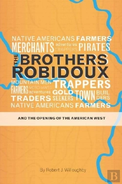 Bertrand.pt - The Brothers Robidoux And The Opening Of The American West