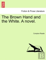 The Brown Hand And The White. A Novel.