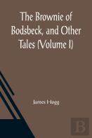 The Brownie Of Bodsbeck, And Other Tales (Volume I)