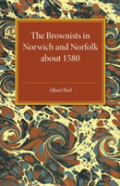 The Brownists In Norwich And Norfolk About 1580