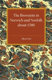 The Brownists In Norwich And Norfolk About 1580