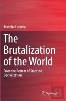 The Brutalization Of The World