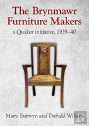 The Brynmawr Furniture Makers - A Quaker Initiative 1929 - 1940