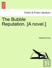 The Bubble Reputation. (A Novel.)