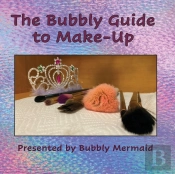 The Bubbly Guide To Make-Up