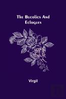 The Bucolics And Eclogues