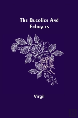 Bertrand.pt - The Bucolics And Eclogues