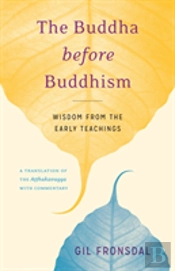 The Buddha Before Buddhism