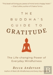 The Buddha'S Guide To Gratitude