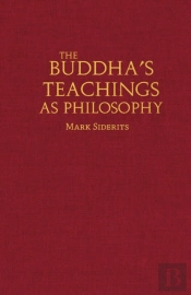 The Buddha'S Teachings As Philosophy