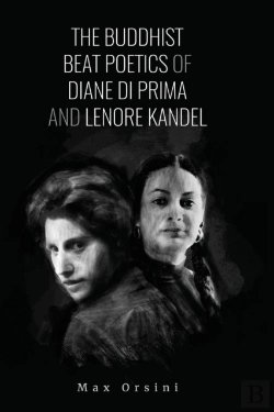 Bertrand.pt - The Buddhist Beat Poets Of Diane Di Prima And Lenore Kandel