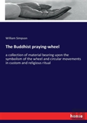 The Buddhist Praying-Wheel
