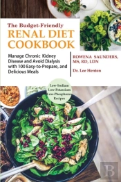 The Budget Friendly Renal Diet Cookbook:
