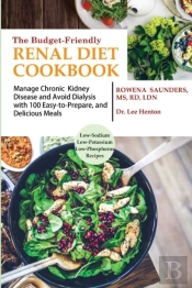 The Budget Friendly Renal Diet Cookbook: