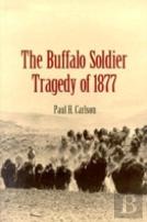 The Buffalo Soldier Tragedy Of 1877