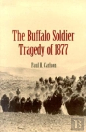 The Buffalo Soldier Tragedy Of 1877