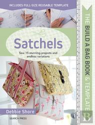 The Build A Bag Book: Satchels