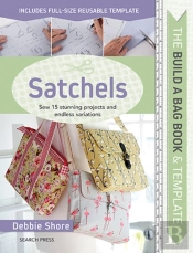 The Build A Bag Book: Satchels