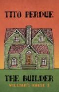 The Builder (William'S House, Volume I)