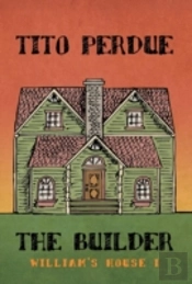 The Builder (William'S House, Volume I)