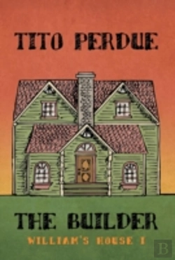 Bertrand.pt - The Builder (William'S House, Volume I)